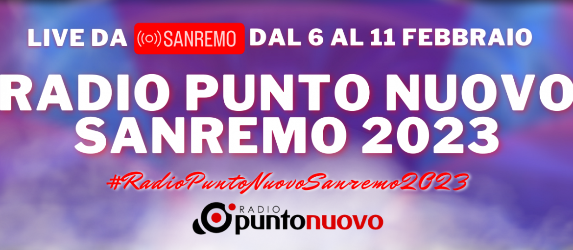 Radio Punto Nuovo sbarca al Festival di Sanremo 2023